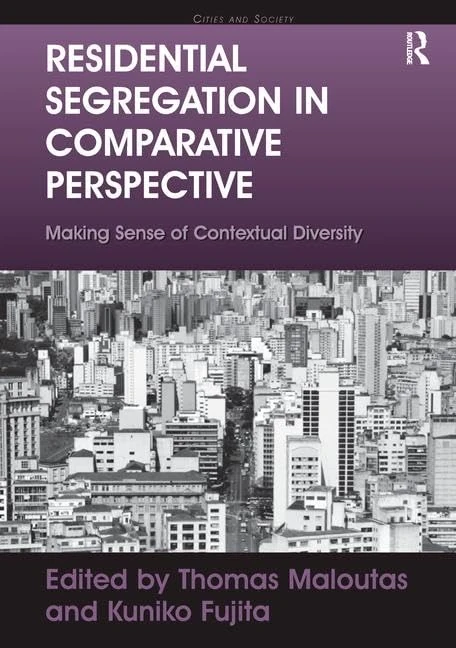 Residential Segregation in Comparative Perspective: Making Sense of Contextual Diversity (Cities and Society)