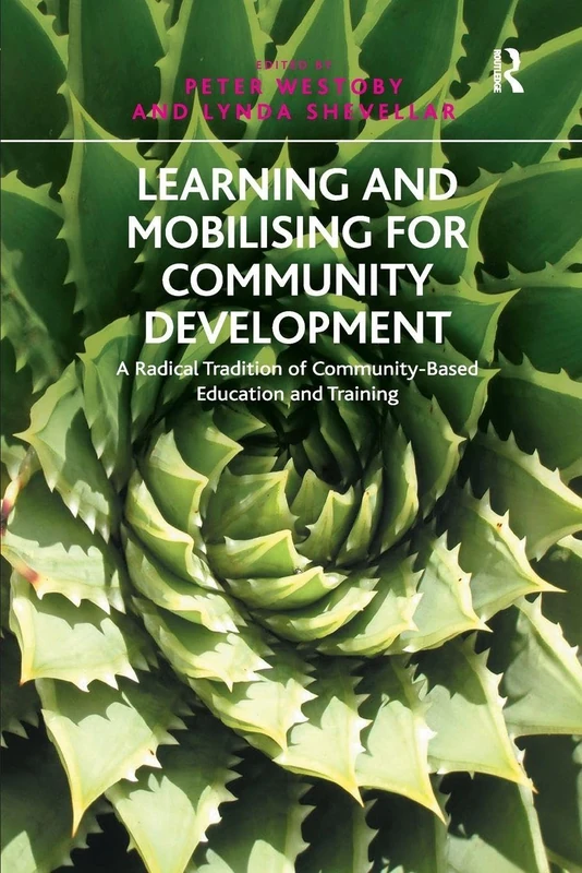 Learning and Mobilising for Community Development: A Radical Tradition of Community-Based Education and Training