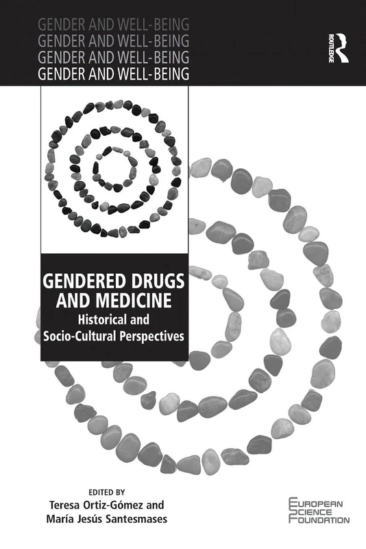Gendered Drugs and Medicine: Historical and Socio-Cultural Perspectives (Gender and Well-Being)