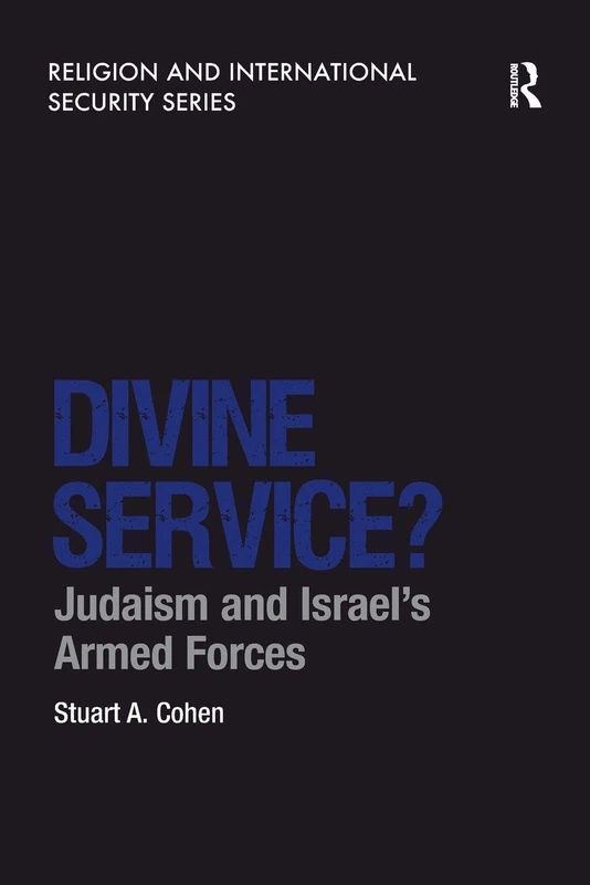 Divine Service?: Judaism and Israel's Armed Forces (Religion and International Security) - Image 1
