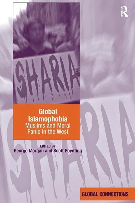 Global Islamophobia: Muslims and Moral Panic in the West (Global Connections (Hardcover))