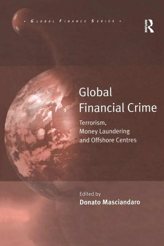 Global Financial Crime: Terrorism, Money Laundering and Offshore Centres