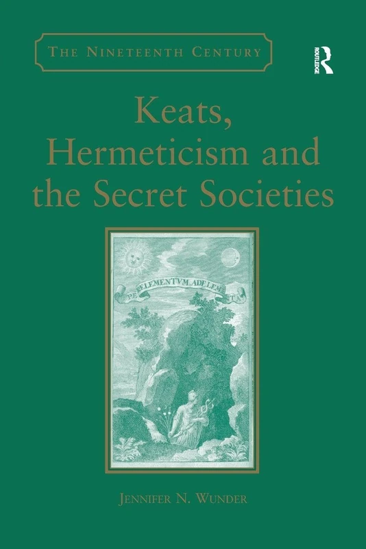 Keats, Hermeticism, and the Secret Societies (Nineteenth Century)