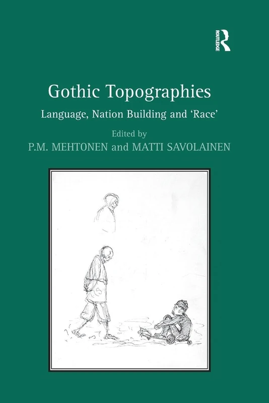 Gothic Topographies: Language, Nation Building and ‘Race’
