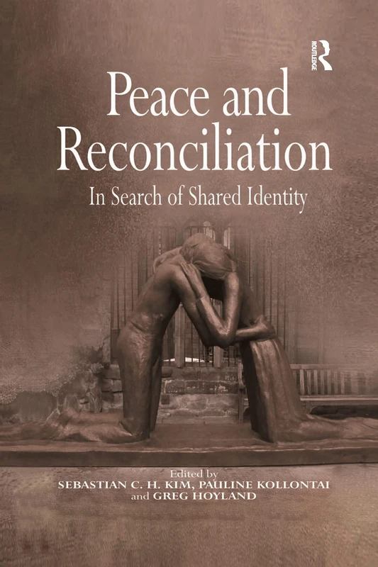 Peace and Reconciliation: In Search of Shared Identity