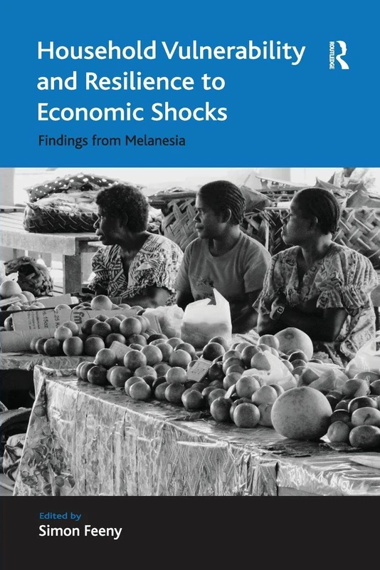 Household Vulnerability and Resilience to Economic Shocks: Findings from Melanesia (Ashgate Economic Geography) - Image 1