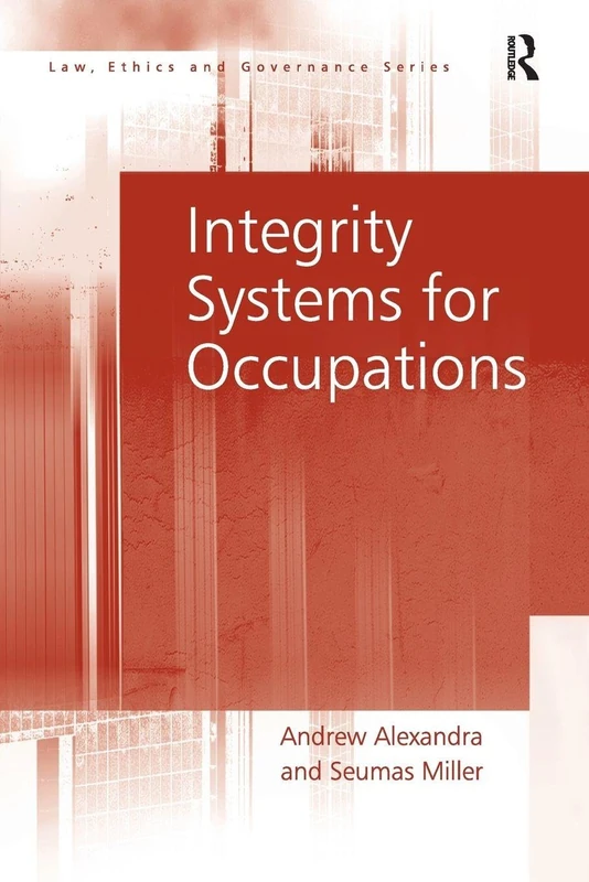 Integrity Systems for Occupations (Law, Ethics and Governance)