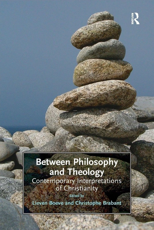 Between Philosophy and Theology: Contemporary Interpretations of Christianity
