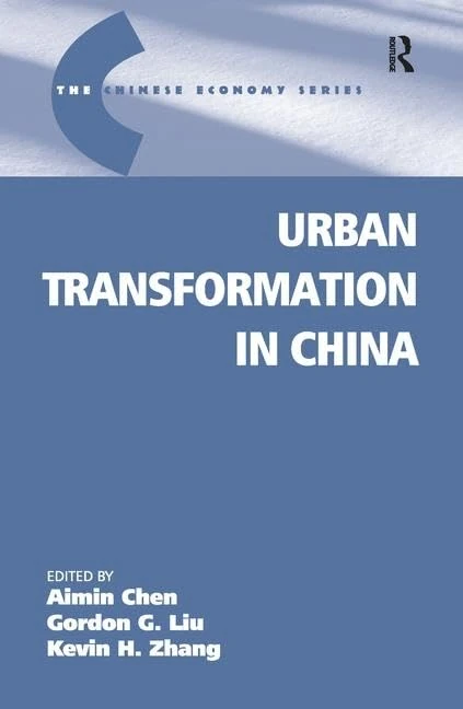 Urban Transformation in China (The Chinese Trade and Industry Series)
