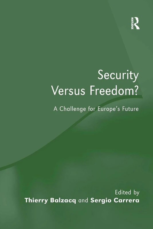 Security Versus Freedom?: A Challenge for Europe's Future