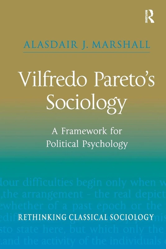 Vilfredo Pareto’s Sociology: A Framework for Political Psychology (Rethinking Classical Sociology) - Image 1