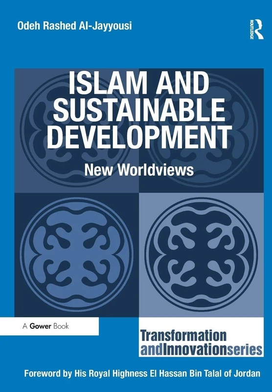 Islam and Sustainable Development: New Worldviews (Transformation and Innovation)