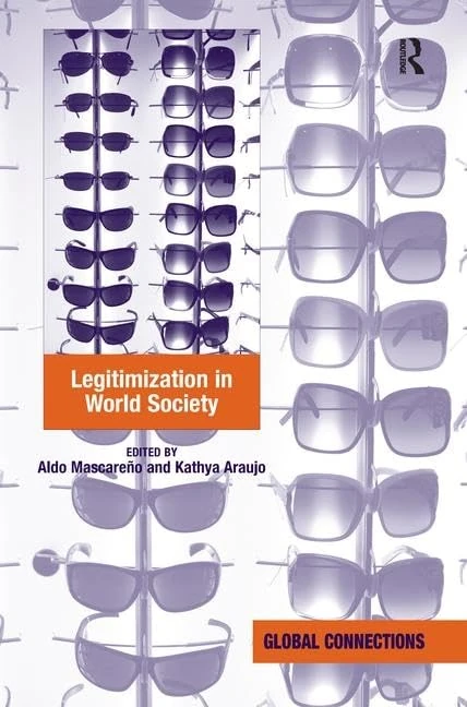 Legitimization in World Society (Global Connections (Hardcover))