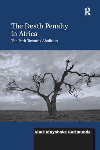 The Death Penalty in Africa: The Path Towards Abolition