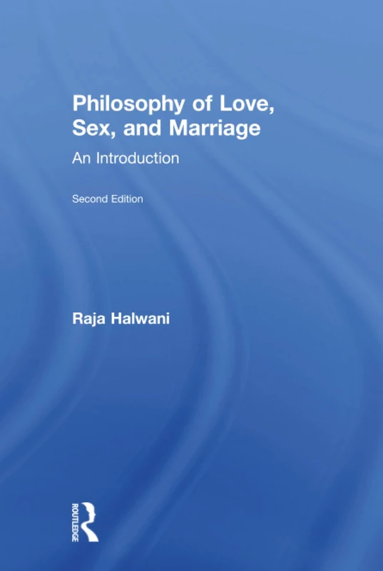 Philosophy of Love, Sex, and Marriage: An Introduction