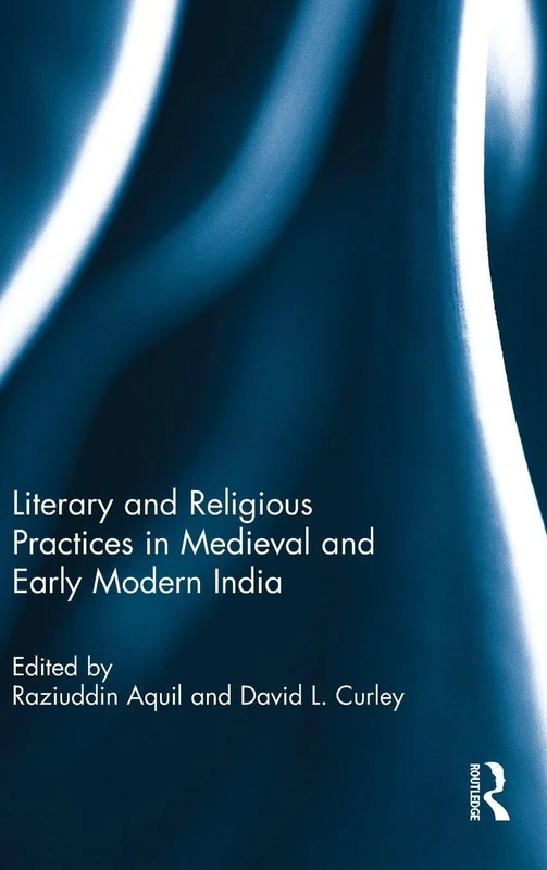 Literary and Religious Practices in Medieval and Early Modern India