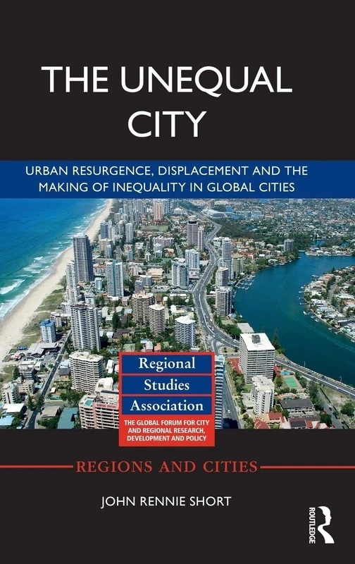 Routledge - The Unequal City: Urban Resurgence and Inequality