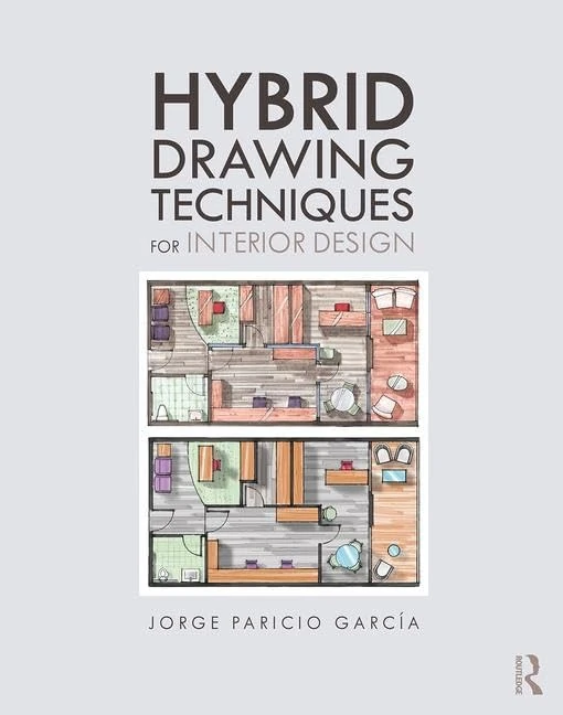Routledge Hybrid Drawing Techniques for Interior Design Book
