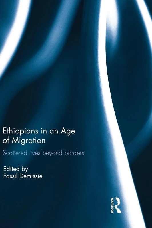 Routledge - Ethiopians in an Age of Migration Book