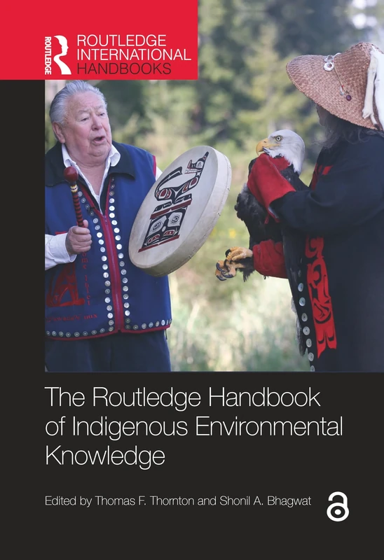 The Routledge Handbook of Indigenous Environmental Knowledge (Routledge International Handbooks)