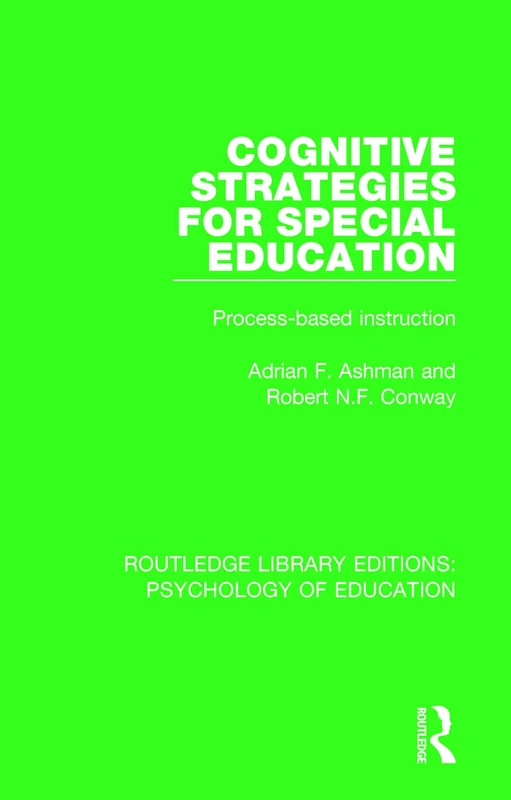 Cognitive Strategies for Special Education: Process-Based Instruction (Routledge Library Editions: Psychology of Education)