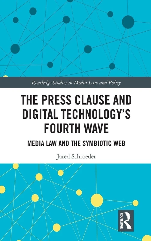 Routledge - The Press Clause and Digital Technology's Fourth Wave