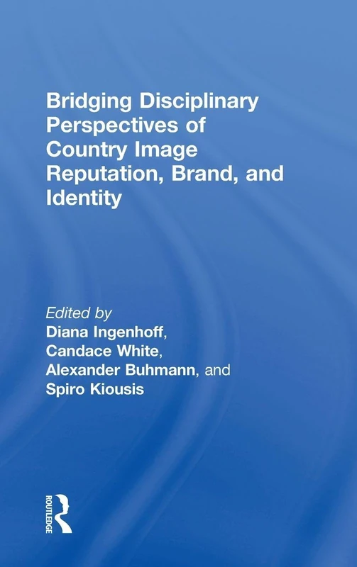 Bridging Disciplinary Perspectives of Country Image Reputation, Brand, and Identity