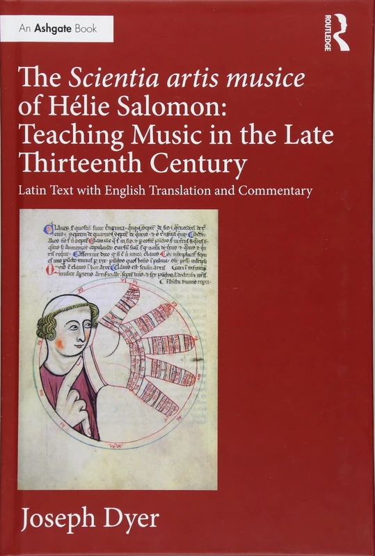 The Scientia artis musice of Hélie Salomon: Teaching Music in the Late Thirteenth Century: Latin Text with English Translation and Commentary