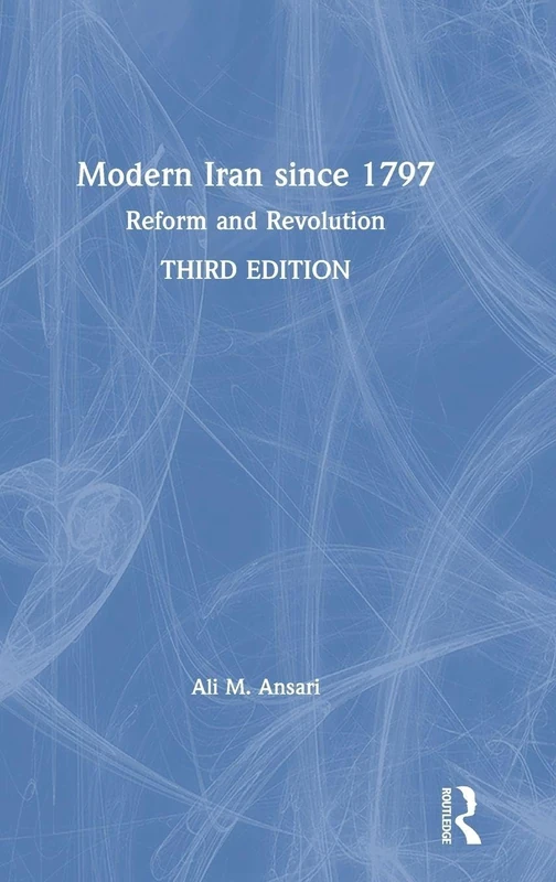 Modern Iran since 1797: Reform and Revolution