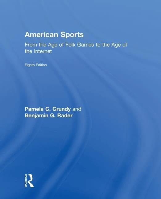 Routledge American Sports - History from Folk Games to Internet