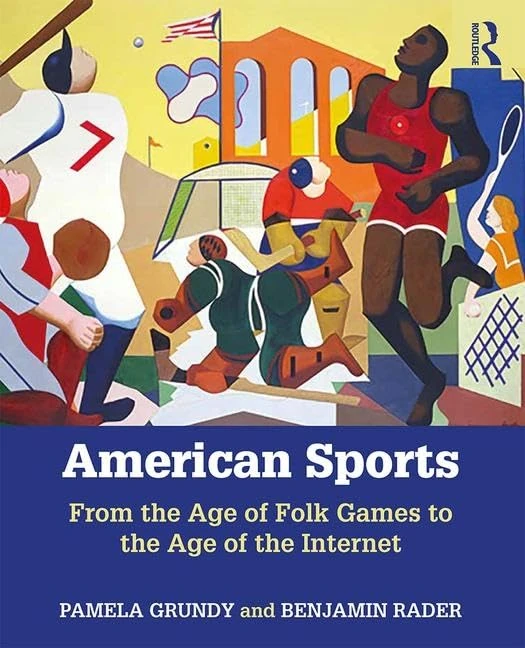 American Sports: From the Age of Folk Games to the Age of the Internet