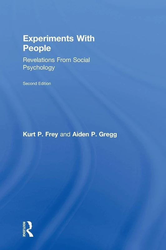 Experiments With People: Revelations From Social Psychology, 2nd Edition