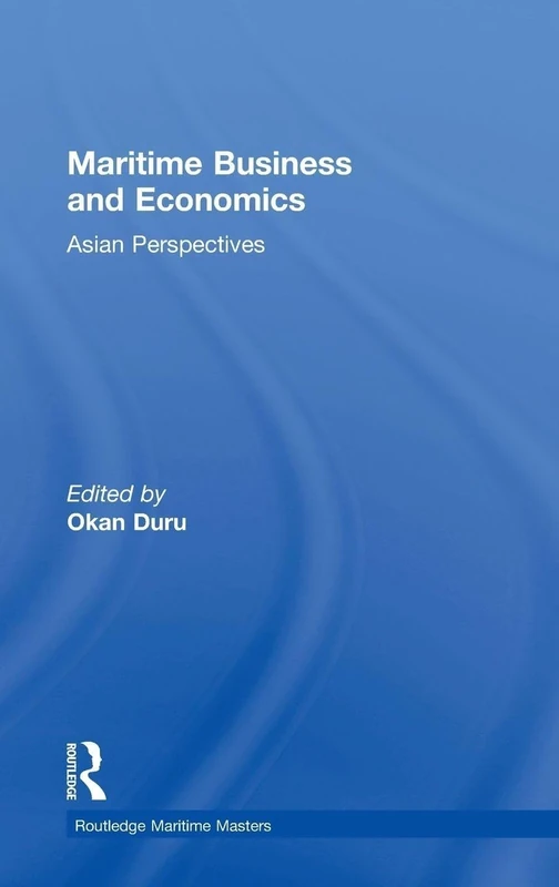 Maritime Business and Economics: Asian Perspectives (Routledge Maritime Masters)