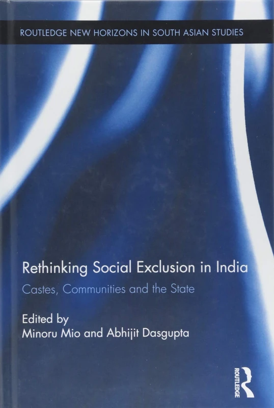 Routledge Rethinking Social Exclusion in India Book