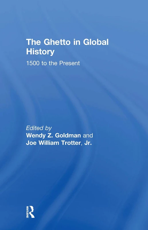 Routledge - The Ghetto in Global History: 1500 to the Present