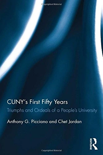 CUNY’s First Fifty Years: Triumphs and Ordeals of a People’s University