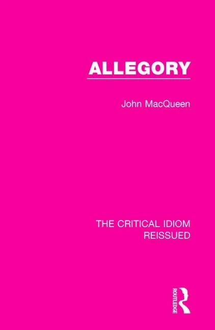 Allegory: 13 (The Critical Idiom Reissued)