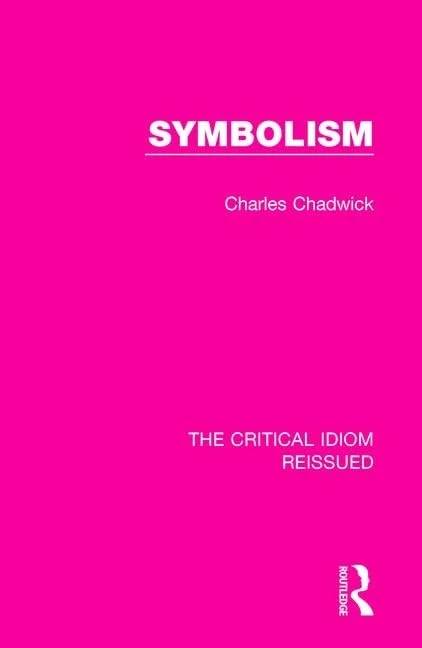 Symbolism: 15 (The Critical Idiom Reissued)