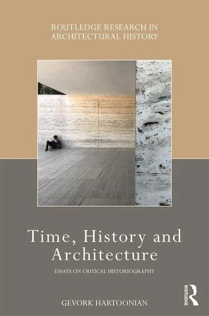 Routledge Time, History and Architecture - Essay Collection