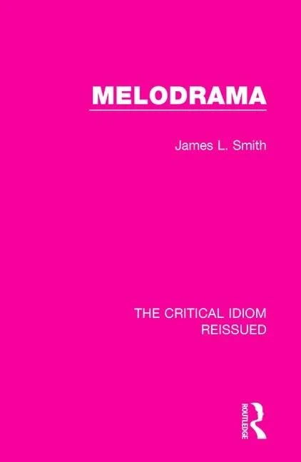 Melodrama: 27 (The Critical Idiom Reissued)