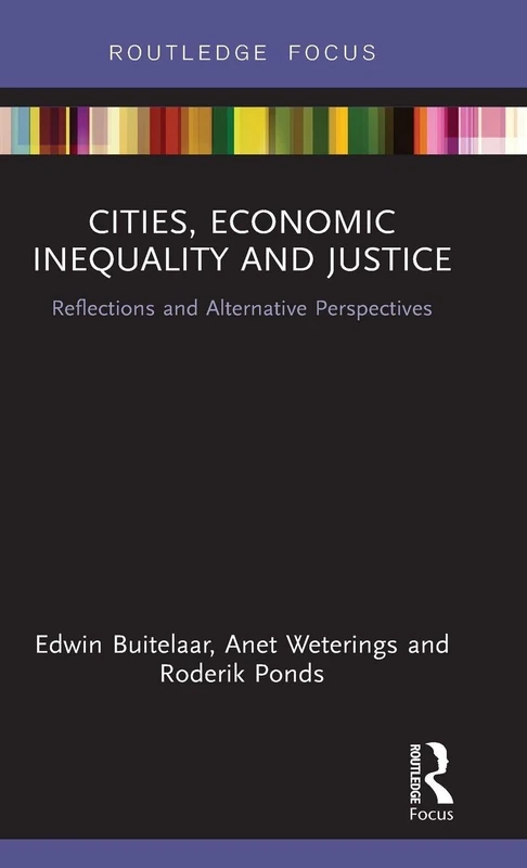 Cities, Economic Inequality and Justice: Reflections and Alternative Perspectives (Routledge Focus on Economics and Finance)
