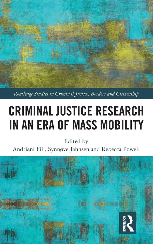 Routledge Criminal Justice Research in an Era of Mass Mobility