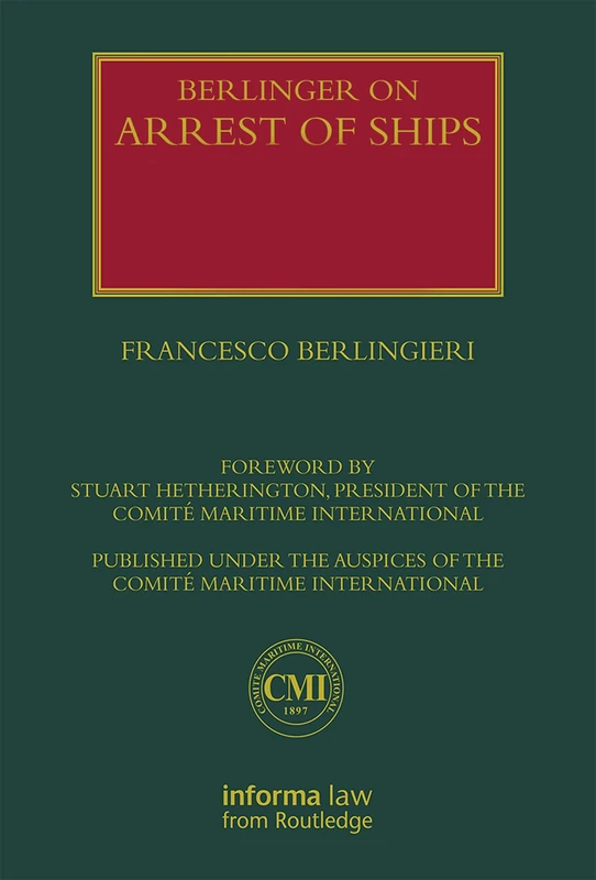 Berlingieri on Arrest of Ships: Volumes I and II: Volume Set (Lloyd's Shipping Law Library)