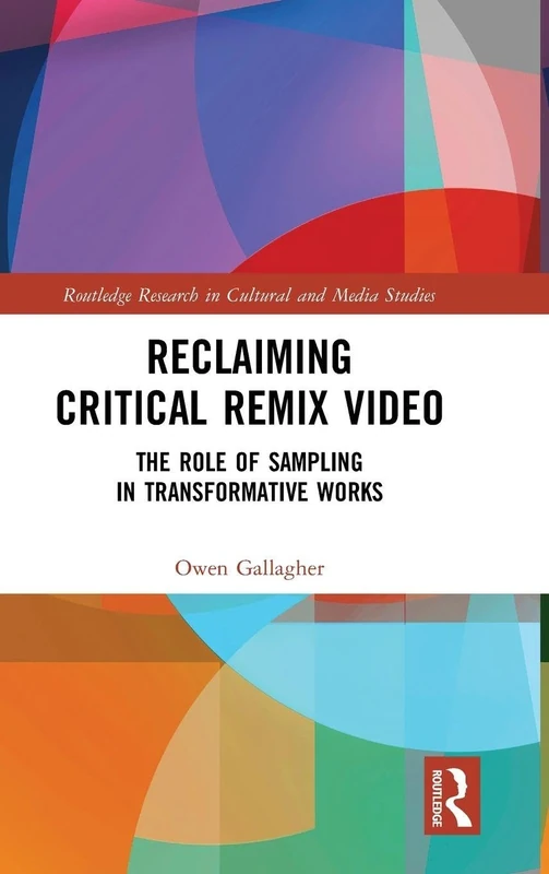 Routledge Reclaiming Critical Remix Video - Media Studies Book