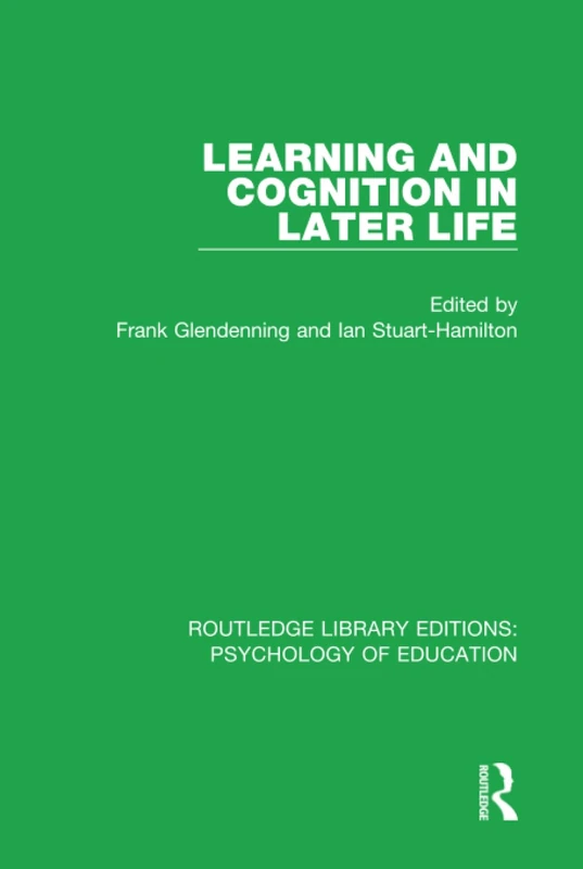Learning and Cognition in Later Life (Routledge Library Editions: Psychology of Education)