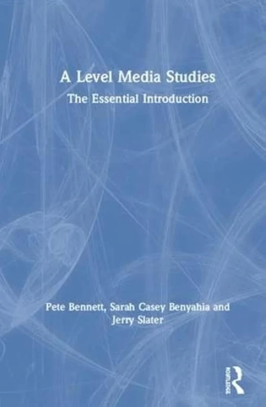 A Level Media Studies: The Essential Introduction