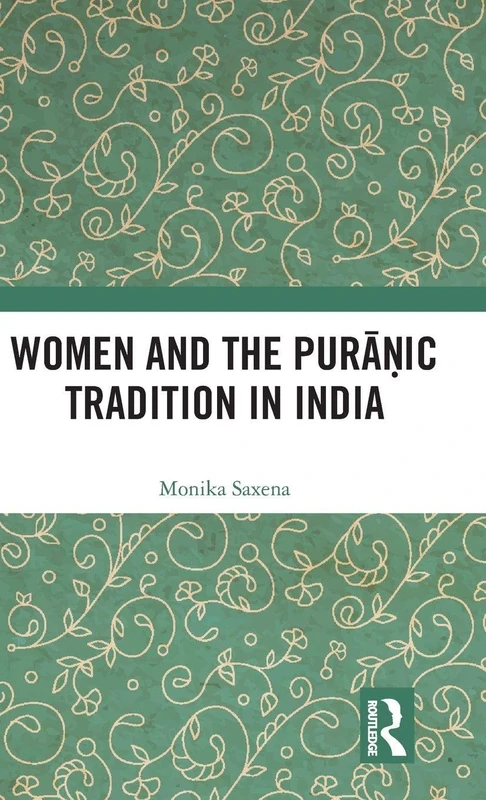 Routledge Women and the Puranic Tradition in India - Book