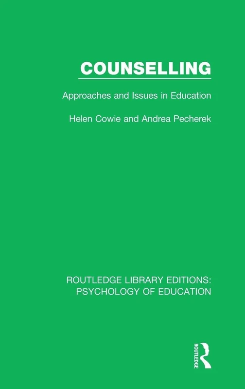 Counselling: Approaches and Issues in Education (Routledge Library Editions: Psychology of Education)