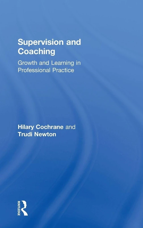 Routledge Supervision and Coaching - Growth and Learning Book