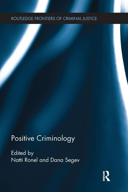 Positive Criminology (Routledge Frontiers of Criminal Justice)